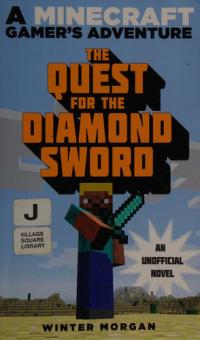The Quest for the Diamond Sword An Unofficial Gamer's Adventure, Book One