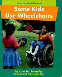 Some Kids Use Wheelchairs