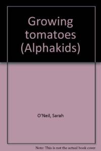 Alpha 08-Growing Tomatoes