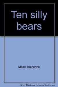 Ten Silly Bears
