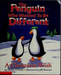 The Penguin who Wanted to be Different A Christmas Wish