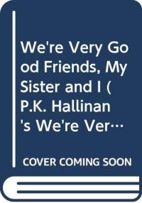 We're Very Good Friends, My Sister and I