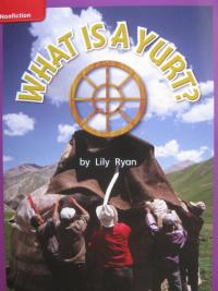 Reading Wonders Leveled Reader What is a Yurt?: ELL Unit 5 Week 5 Grade 1