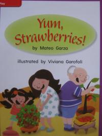 Reading Wonders Leveled Reader Yum, Strawberries!: ELL Unit 3 Week 2 Grade 1