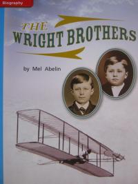 Reading Wonders Leveled Reader The Wright Brothers: On-Level Unit 5 Week 3 Grade 1