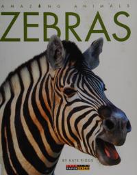 Amazing Animals: Zebras