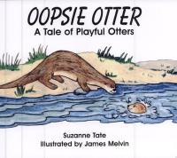 Oopsie Otter A Tale of Playful Otters
