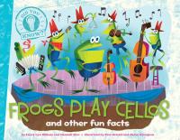 Frogs Play Cellos and other fun facts (with audio recording)