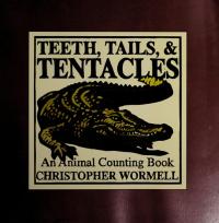 Teeth, Tails & Tentacles An Animal Counting Book