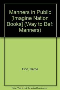Manners in Public [Imagine Nation Books]