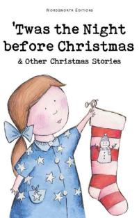 'Twas the Night Before Christmas And Other Christmas Stories