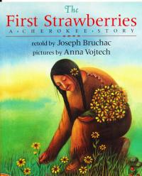 The First Strawberries A Cherokee Story