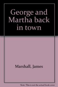 George and Martha Back in Town