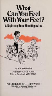 What Can You Feel with Your Feet? A Beginning Book about Opposites