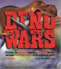 Dino Wars Discover the Deadliest (Scholastic Ed.) Dinosaurs, Bloodiest ...
