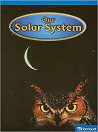 Our Solar System, On-level Reader Grade 2 Harcourt School Publishers Science