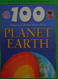 100 Things You Should Know about Planet Earth