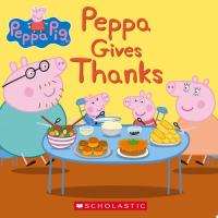 Peppa Gives Thanks (Peppa Pig)