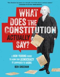 What Does the Constitution Actually Say? A Non-Boring Guide to How Our Democracy Is Supposed to Work