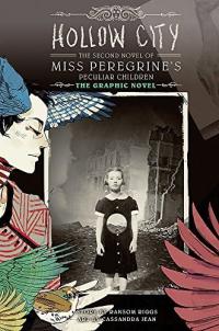 Hollow City: The Graphic Novel The Second Novel of Miss Peregrine's Peculiar Children