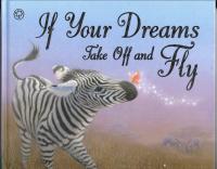 If Your Dreams Take Off and Fly