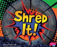 Shred It!