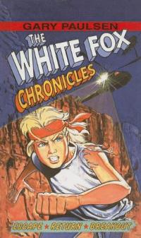 The White Fox Chronicles Escape, Return, Breakout