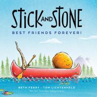 Stick and Stone: Best Friends Forever!