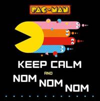 Pac-Man: Keep Calm and Nom Nom Nom