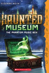THE HAUNTED MUSEUM #2 THE PHANTOM MUSIC BOX .. [Paperback] Scholastic US