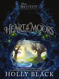 Heart of the Moors (Maleficent Original Novel)