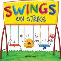 Swings on Strike A Funny, Rhyming, Read Aloud Kid's Book For Preschool, Kindergarten, 1st Grade, 2nd Grade, 3rd Grade, 4th Grade, Or Early Readers