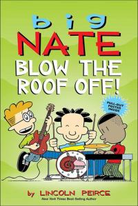 Big Nate: Blow the Roof Off!