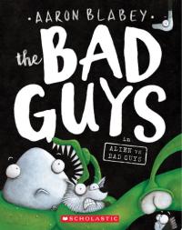 The Bad Guys in Alien vs Bad Guys (The Bad Guys #6)