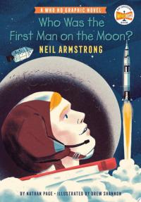 Who Was the First Man on the Moon?: Neil Armstrong A Who HQ Graphic Novel