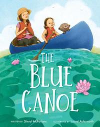 The Blue Canoe A Picture Book