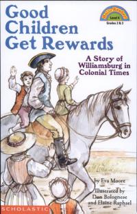 Good Children Get Rewards A Story of Williamsburg in Colonial Times