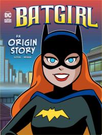 Batgirl An Origin Story