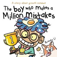 The Boy Who Makes A Million Mistakes A Story About Growth Mindset for Kids to Boost Confidence, Self-Esteem and Resilience
