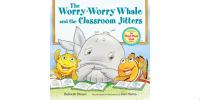 The Worry-Worry Whale and the Classroom Jitters