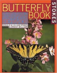 Stokes Butterfly Book The Complete Guide to Butterfly Gardening, Identification, and Behavior