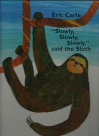 "Slowly, Slowly, Slowly," Said the Sloth