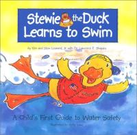 Stewie the Duck Learns to Swim A Child's First Guide to Water Safety