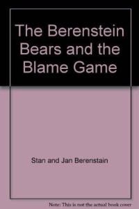The Berenstain Bears and the Blame Game