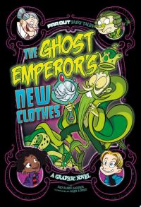 The Ghost Emperor's New Clothes A Graphic Novel
