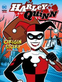 Harley Quinn An Origin Story