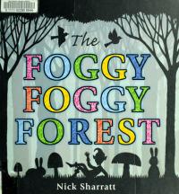 The Foggy, Foggy Forest