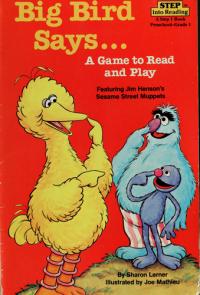 Big Bird Says-- A Game to Read and Play : Featuring Jim Henson's Sesame Street Muppets