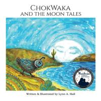 ChokWaka And The Moon Tales A Sweet Children's Nature Book About Caring for Planet Earth and Each Other