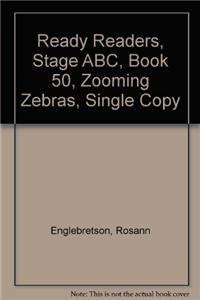 Ready Readers, Stage Abc, Book 50, Zooming Zebras, Single Copy